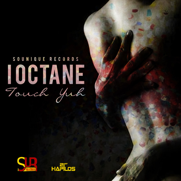 I-Octane-Touch-Yuh-So-Unique-Records