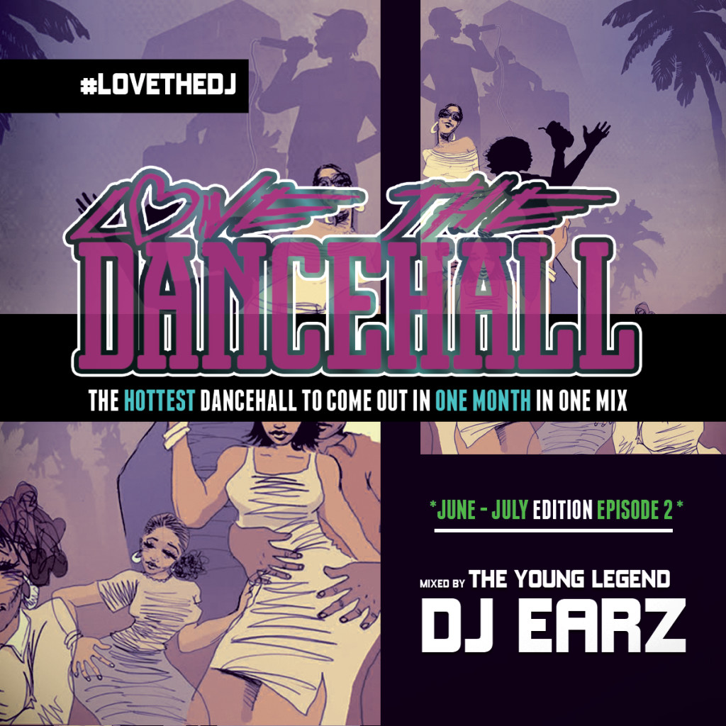 dj-earz-love-the-dancehall-june-july-edition-episode-2-artwork