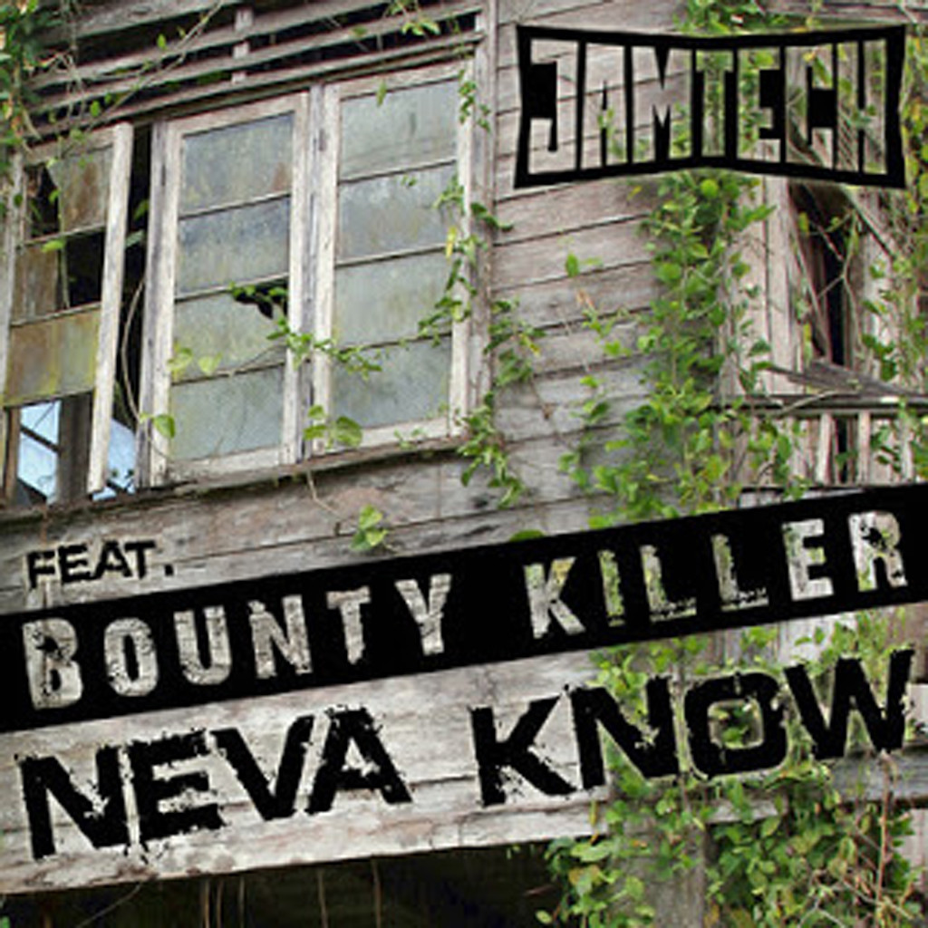 jamtech-feat-bounty-killer-neva-know-cover