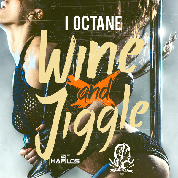 I-OCTANE-WINE-AND-JIGGLE-SEANIZZLE-RECORDS-