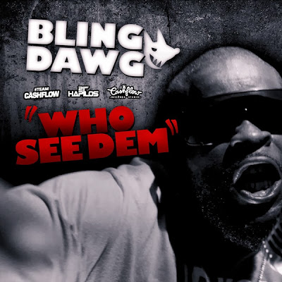 BLING-DAWG-WHO-SEE-DEM-CASHFLOW-RECORDS-COVER