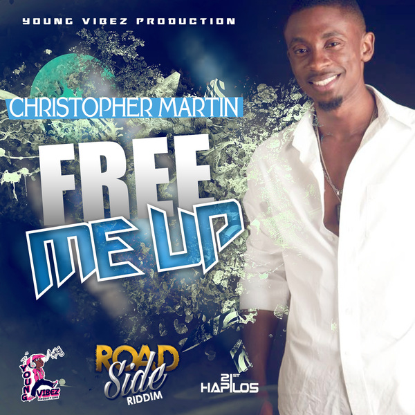 CHRISTOPHER-MARTIN-FREE-ME-UP-ROAD-SIDE-RIDDIM-YOUNG-VIBEZ-PRODUCTION-COVER