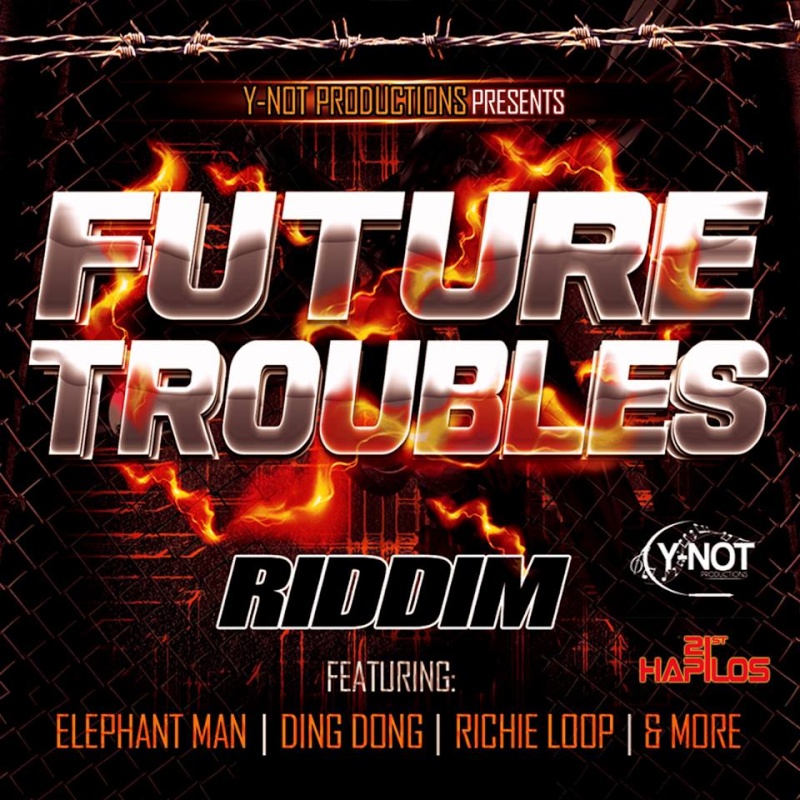 Future-Troubles-Riddim-Y-Not-Productions-Cover