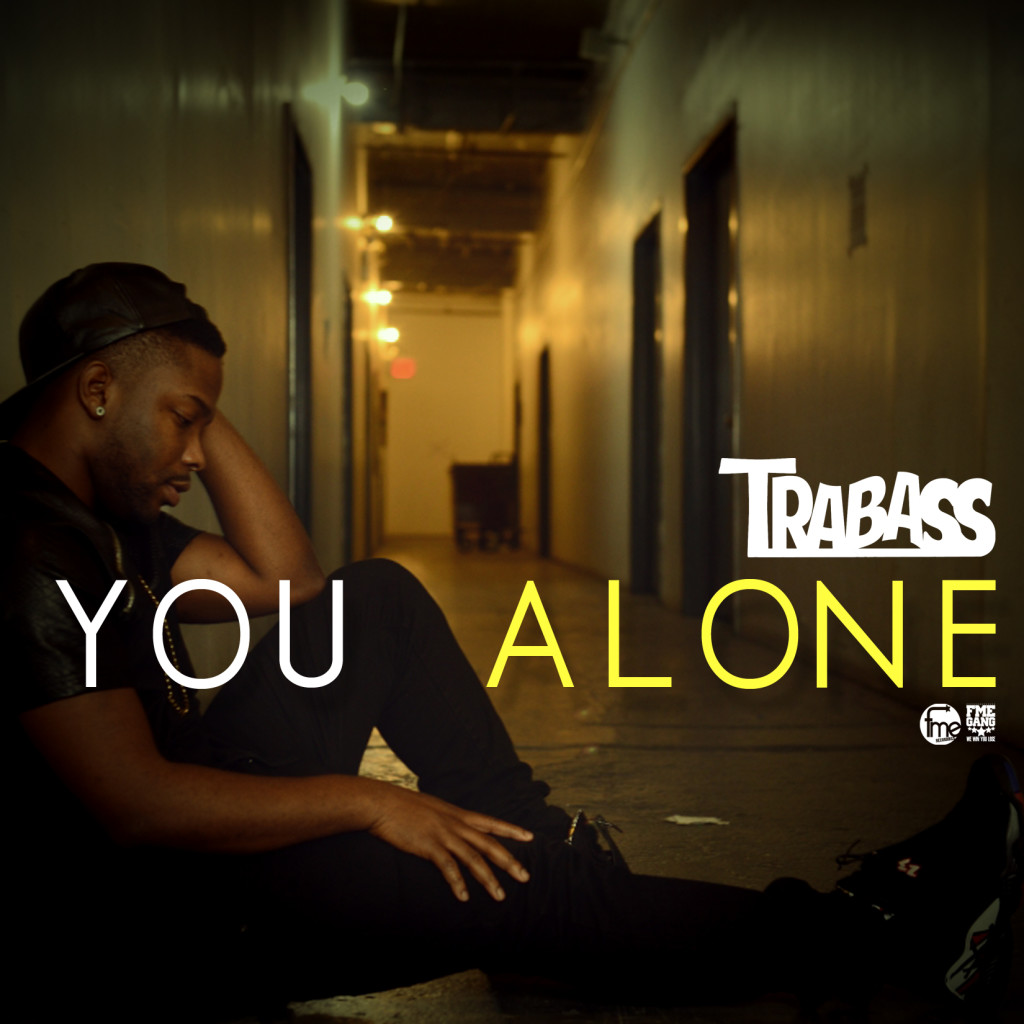 TRABASSS (TRABASS TV) - YOU ALONE - FME RECORDINGS