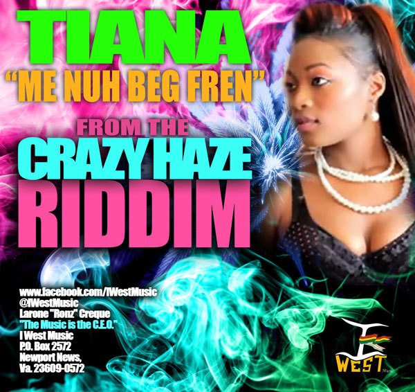  Tiana-Me-Nuh-Beg-Friend-Crazy-Haze-Riddim-I-West-Music-Cover