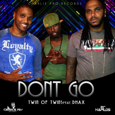TWIN OF TWINS FT. RAT POISON A.K.A DHAX - DONT GO - CHARLIE PRO RECORDS-COVER