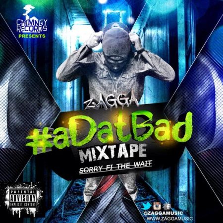  Zagga-ADatBad-Sorry-Fi-Di-Wait-Mixtape