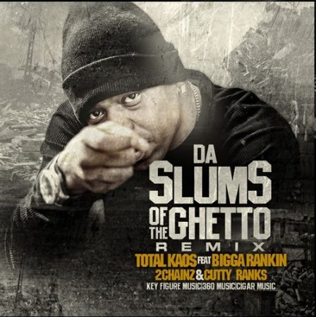 otal-Kaos-Ft-Bigga-Rankin-2-Chainz-Cutty-Ranks-Da-Slums-Of-The-Ghetto-Remix-Cover
