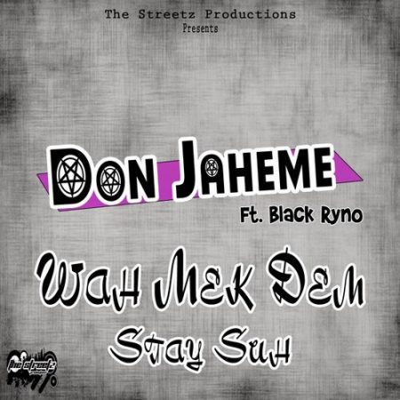 Don-Jaheme-Ft.-Black-Ryno-Wah-Mek-Dem-Stay-suh-Cover