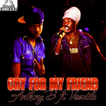 ANTHONY-B-FT-VERSATILE-CRY-FOR-MY-FRIEND-COVER