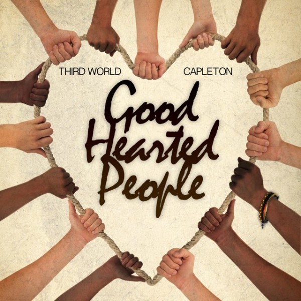 capleton-ft-third-world-Good-Hearted-People
