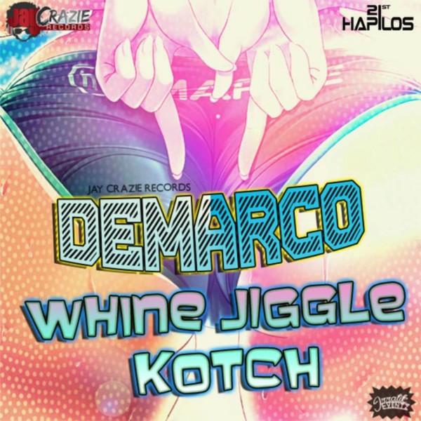 DEMARCO-WHINE-JIGGLE-AND-KOTCH