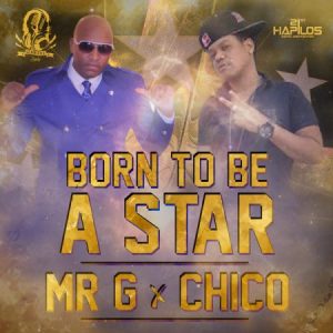 MR-G-X-CHICO-BORN-TO-BE-A-STAR-COVER