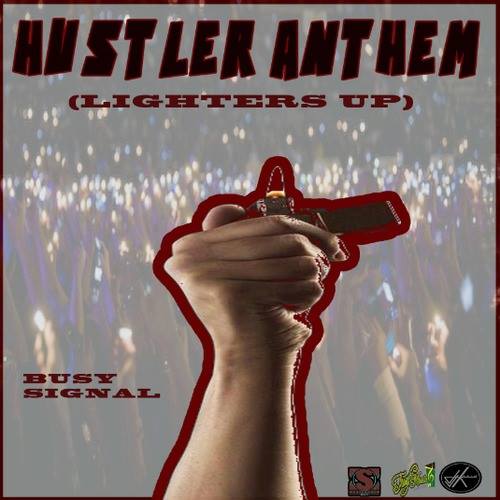 BUSY SIGNAL – HUSTLER ANTHEM (LIGHTERS UP) – TURF MUSIC ENTERTAINMENT _ STAINLESS MUSIC