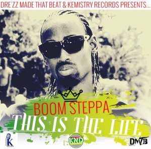 Boom-Steppa-this-Is-The-Life-Kemistry-Records
