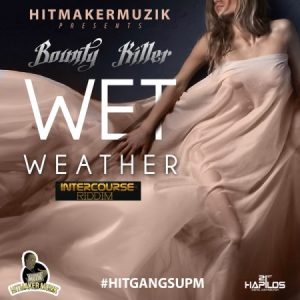 Bounty-Killer-Wet-Weather-Intercourse-Riddim-Cover