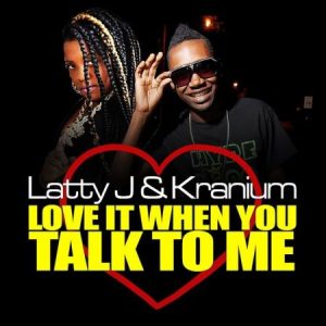 Latty-J-Karnium-Love-It-When-You-Talk-To-ME-Artwork