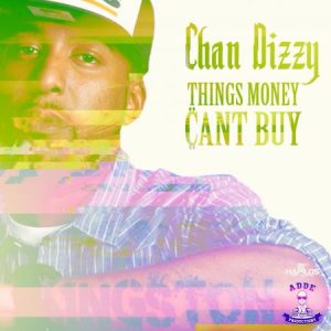 chan-dizzy-things-money-cant-buy
