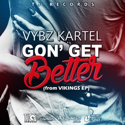 Vybz-Kartel-Gon-Get-Better-2015