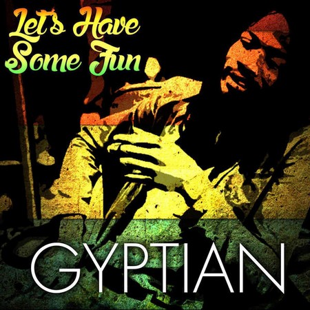 Gyptian-Lets-have-some-fun