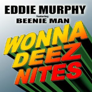 Eddie-Murphy-feat-Beenie-Man-Wonna-Deez-Nites-