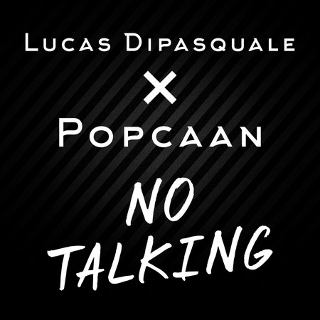 Lucas-DiPasquale-ft.-Popcaan-No-Talking-cover
