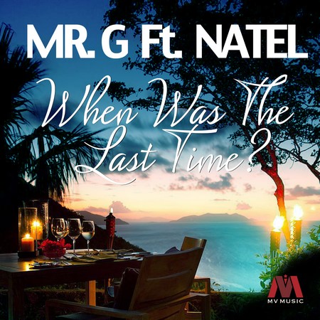 Mr-G-ft-Natel-When-Was-The-Last-Time-1