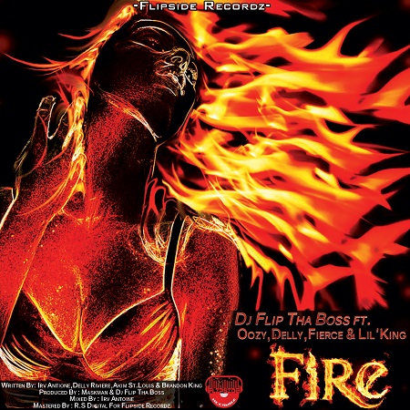 Dj Flip Tha Boss ft. Oozy,Delly,Fierce & Lil' King - Fire Artwork