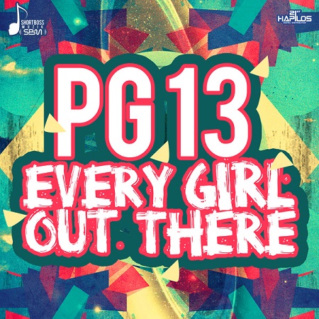 PG 13 - EVERY GIRL OUT THERE