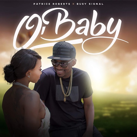 Patrice Roberts x Busy Signal - O'Baby