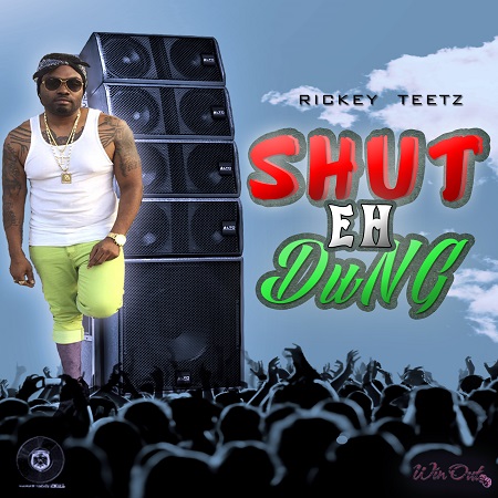 RICKEY TEETZ - SHUT IT DUNG 