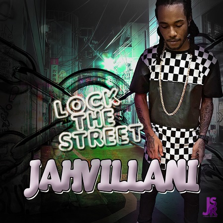 Jahvillani - Lock the street
