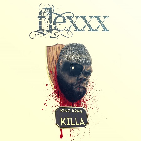 FLEXXX - KING KONG KILLA