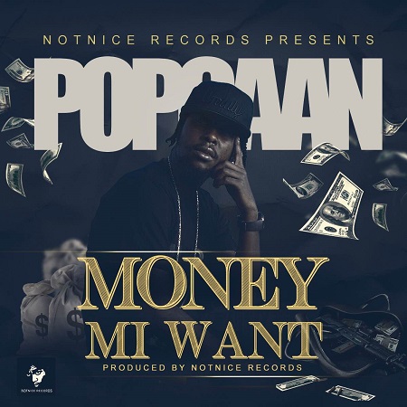popcaan - money mi want 