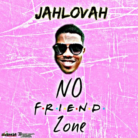 Jahlovah - No Friend Zone