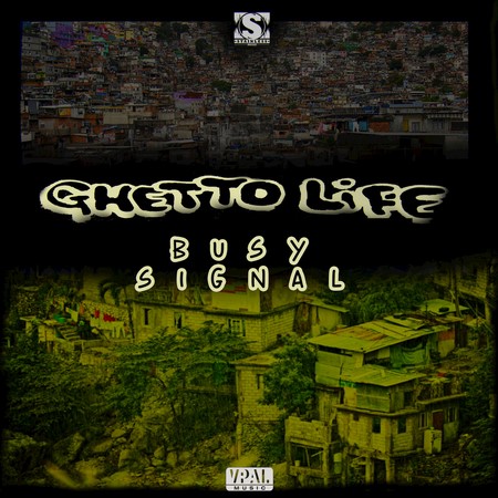 Busy Signal - Ghetto Life