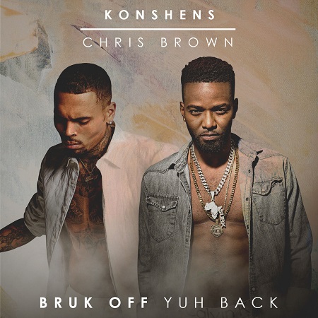 konshens Ft Chris Brown - Bruk Off Yuh Back 
