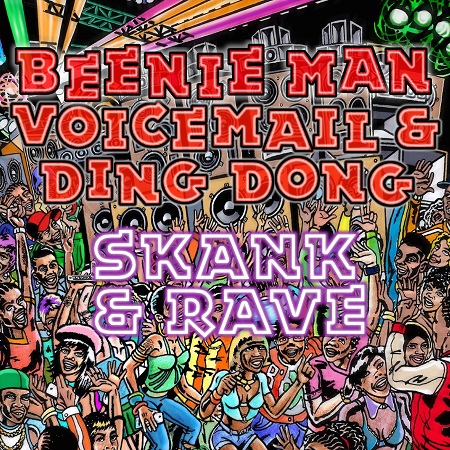 Beenie Man Ft Voicemail & Ding Dong - Skank & Rave