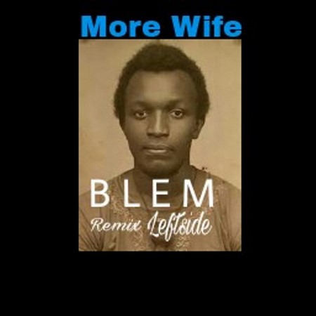 Leftside - Blem Remix (More Wife) 