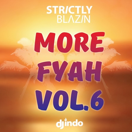 Strictly Blazin - More Fyah Vol 6 cover