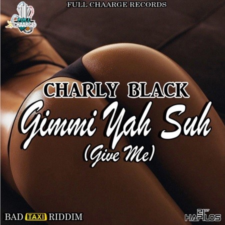 charly black - gimmi yah suh 