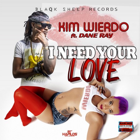 Kim Wierdo feat. Dane Ray - I Need Your Love