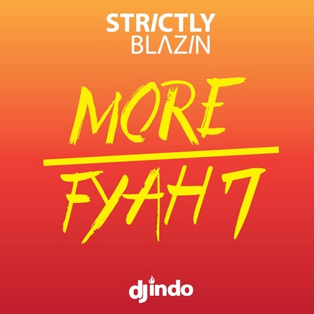 STRICTLY BLAZIN - MORE FYAH VOLUME 7 