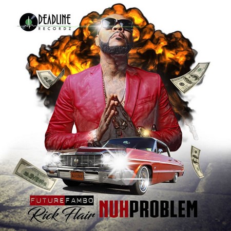  FUTURE-FAMBO-FT-RICK-FLAIR-NUH-PROBLEM-COVER