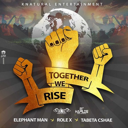 ELEPHANT MAN, ROLE X & TABETA CSAHE – TOGETHER WE RISE