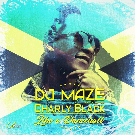 Dj Maze X feat. Charly Black - Like a Dancehall
