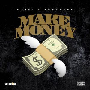 Natel ft Konshens - Make Money