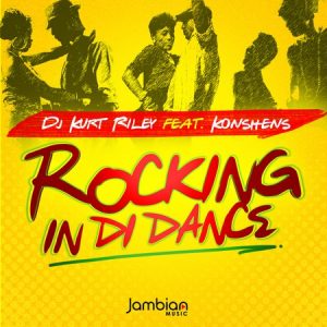 DJ-Kurt-Riley-Ft-Konshens-Rocking-In-The-Dance