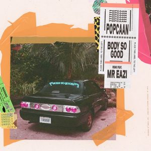 Popcaan-feat.-Mr-Eazi-Body-So-Good