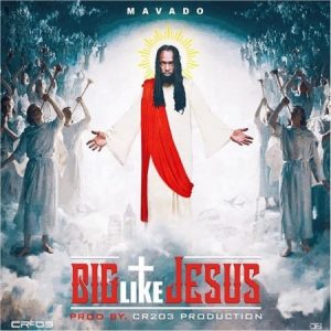 mavado-big-like-jesus
